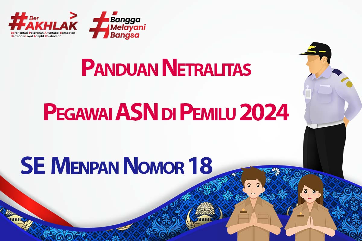 Panduan Netralitas Pegawai ASN di Pemilu 2024