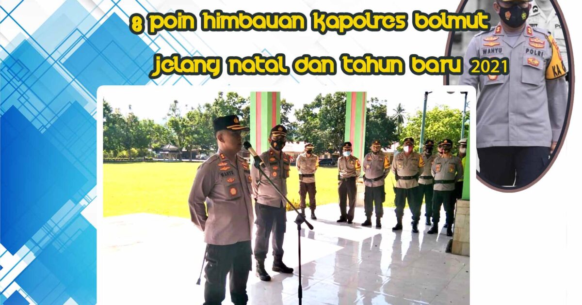 Himbauan Kapolres Bolmut Jelang Natal dan Tahun Baru 2021
