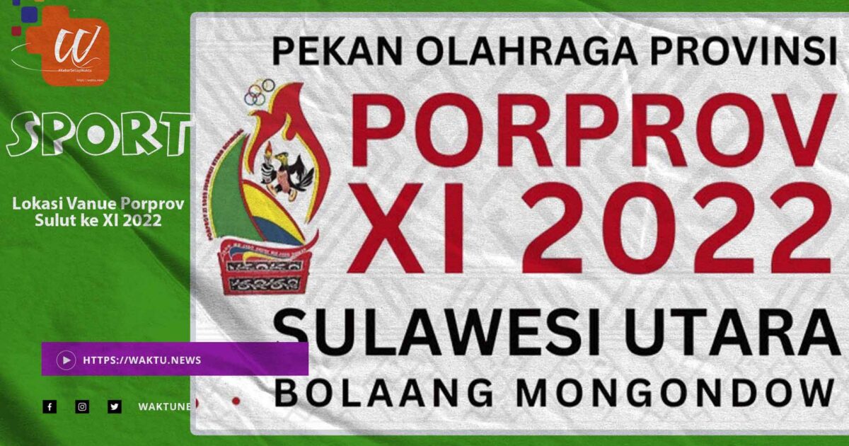 Lokasi Porprov Sulut ke XI 2022
