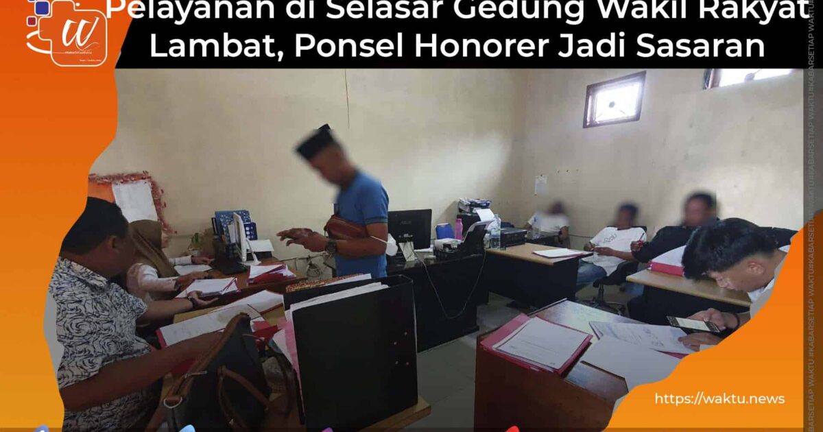 Pelayanan Gedung Wakil Rakyat Lambat