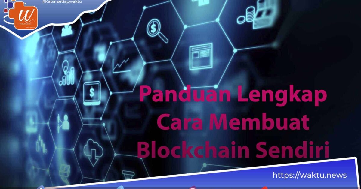 Cara Membuat Blockchain Sendiri