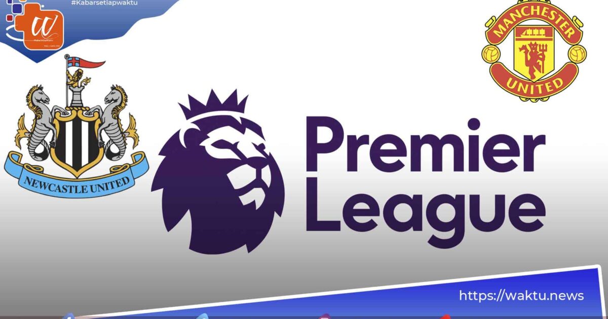 Jadwal Liga Inggris Newcastle United Vs MU