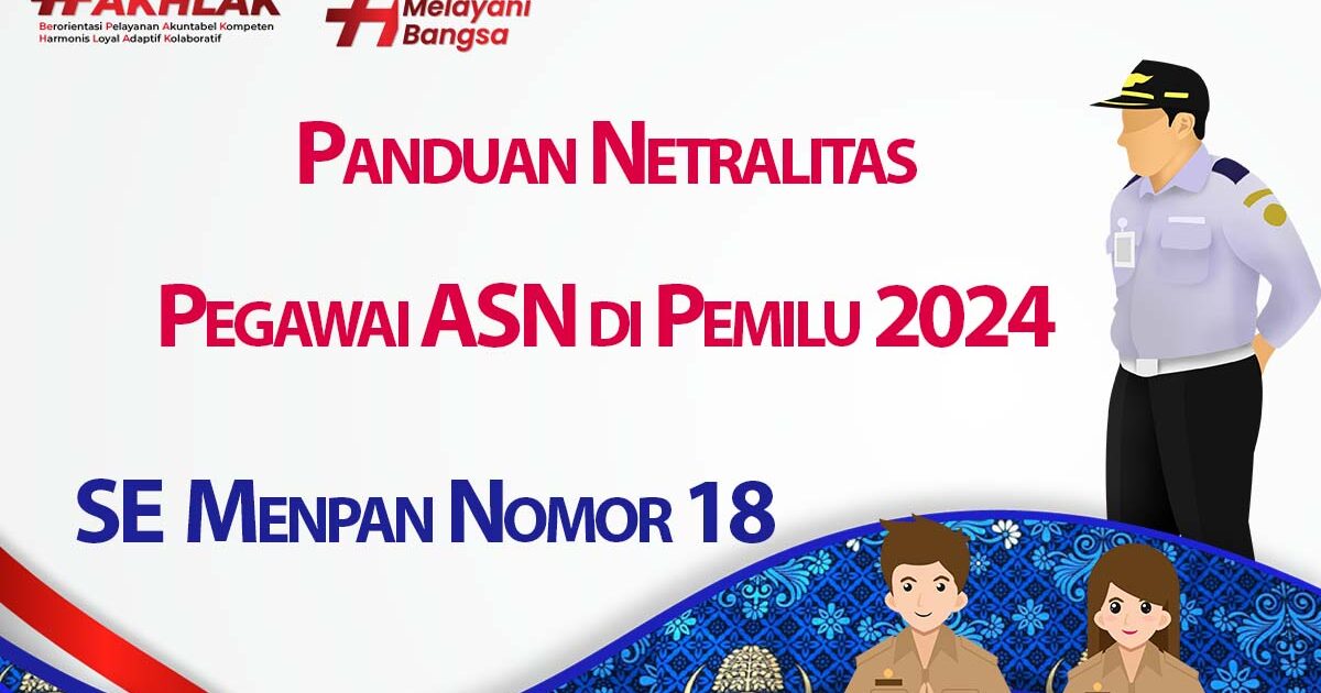 Panduan Netralitas Pegawai ASN di Pemilu 2024