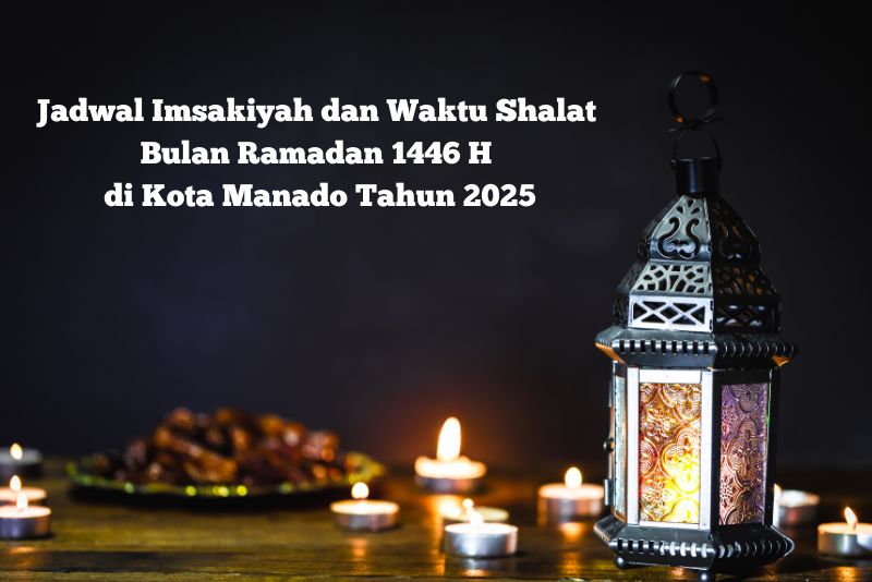 Jadwal Imsakiyah Manado Tahun 2025